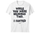 While You Were Reading This… T-Shirt